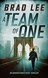 A Team of One: An Unsanctioned Asset Thriller (The Unsanctioned Asset Series Book 1)