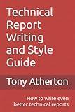 Technical Report Writing and Style Guide: How to write even better technical reports.