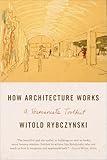 How Architecture Works: A Humanist's Toolkit