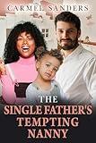 The Single Father's Tempting Nanny: BWWM, Billionaire, Boss, Widow Romance (Love In Seattle Book 36)