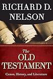 The Old Testament: Canon, History, and Literature