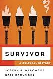 Survivor: A Cultural History (The Cultural History of Television)