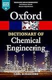 A Dictionary of Chemical Engineering (Oxford Quick Reference)