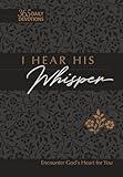 I Hear His Whisper: Encounter God's Heart for You, 365 Daily Devotions (The Passion Translation) (Imitation Leather) – Daily Messages of God's Love, ... More. (The Passion Translation Devotionals)
