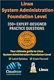 Linux System Administration – Foundation Level: 350 Practice Questions & Detailed Explanations (LFS201 – Linux Foundation Certified SysAdmin)