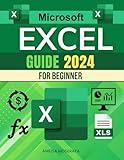 Microsoft Excel Guide 2024 for Beginners: Master Excel from Basics to Advanced Techniques with Comprehensive Step-by-Step Tutorials
