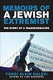 Memoirs of a Jewish Extremist: The Story of a Transformation