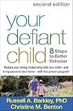 Your Defiant Child: Eight Steps to Better Behavior