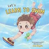 Let's Learn to Swim: The perfect book to prepare kids for swimming!