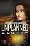 Unplanned (A Kennedy Stern Christian Suspense Novel)