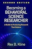 Becoming a Behavioral Science Researcher: A Guide to Producing Research That Matters