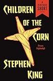 Children of the Corn (Kindle Single) (A Vintage Short)