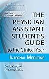 The Physician Assistant Student's Guide to the Clinical Year: Internal Medicine: With Free Online Access!