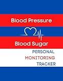 Blood Pressure, Blood Sugar Personal Monitoring Tracker: Daily Logbook for Adults