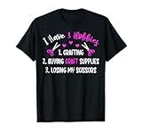 I Have 3 Hobbies Crafting Crafter Craft T-Shirt