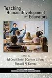 Teaching Human Development for Educators (Theory to Practice: Educational Psychology for Teachers and Teaching)