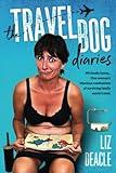 The Travel Bog Diaries: One Woman's hilarious confessions of surviving family travel