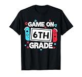 Game On 6th Grade Gamer Teacher Student Gift Back to School T-Shirt for Men Women Girls Kids