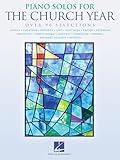 Piano Solos for the Church Year | 90+ Sacred and Seasonal Songs Sheet Music for Worship, Holidays and Special Services | Hal Leonard Piano Songbook for Beginners and Advanced Players