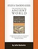 Study and Teaching Guide: The History of the Ancient World: A curriculum guide to accompany The History of the Ancient World