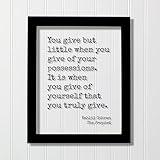 Kahlil Gibran - The Prophet Quote - You give but little when you give of your possessions yourself that truly Charity Philanthropy Kindness (Black Frame, 8x10 inches)