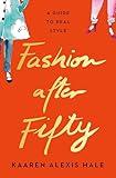 Fashion After Fifty: A Guide to Real Style