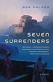 Seven Surrenders: Book 2 of Terra Ignota