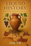 Liquid History: How Wine Shaped Civilization