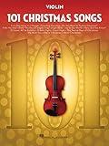 101 Christmas Songs for Violin | Holiday Sheet Music Songbook for Violin Players | Easy Violin Christmas Music for Beginners and Intermediate Students | Popular Carols and Festive Favorites