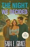 The Night We Decided: A MFM Menage Why Choose Romance (The Cruz: Short Stories Book 9)