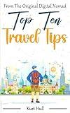 Top Ten Travel Tips: from the original digital nomad