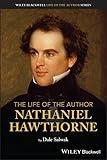 The Life of the Author: Nathaniel Hawthorne