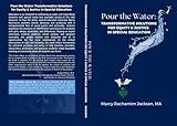 Pour the Water: Transformative Solutions for Equity & Justice in Special Education