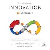 The Insider's Guide to Innovation @ Microsoft
