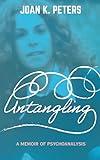Untangling: A Memoir of Psychoanalysis