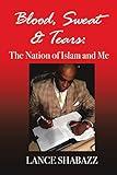Blood Sweat & Tears: The Nation of Islam and Me