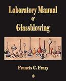 Laboratory Manual Of Glassblowing