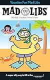 Vacation Fun Mad Libs: World's Greatest Word Game