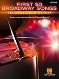 First 50 Broadway Songs You Should Play on the Piano Easy Piano Songbook | Simply Arranged Must-Know Show Tunes with Lyrics and Chords | Beginner and Intermediate Sheet Music | Hal Leonard
