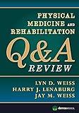 Physical Medicine and Rehabilitation Q&A Review