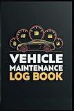 Vehicle Maintenance Log Book: Track oil changes, tire rotations, brake checks, and all vehicle repairs with this easy-to-use maintenance logbook for cars, trucks, SUVs, And Other Vehicles.