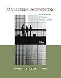 Managerial Accounting: An Introduction to Concepts, Methods and Uses