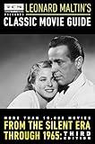 Turner Classic Movies Presents Leonard Maltin's Classic Movie Guide: From the Silent Era Through 1965: Third Edition