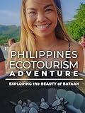 Philippines Ecotourism Adventure: Exploring the Beauty of Bataan
