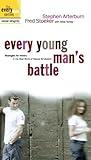 Every Young Man's Battle: Strategies for Victory in the Real World of Sexual Temptation