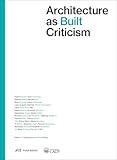 Architecture as Built Criticism: Proceeds of the International Conference on Architectural Criticism 2023