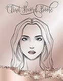 Face Treatment Client Record Book: Client Log Book for Beauty Salon and Estheticians