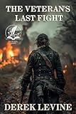 The Veteran's Last Fight: A Historical Western Adventure Novel (Grit and Glory on the Frontier)