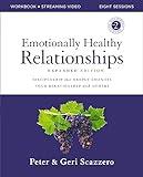 Emotionally Healthy Relationships Expanded Edition Workbook plus Streaming Video: Discipleship that Deeply Changes Your Relationship with Others