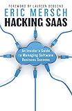 Hacking SaaS: An Insider's Guide to Managing Software Business Success